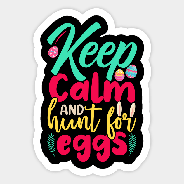 Keep Calm And Hunt For Eggs Sticker by Chuckgraph